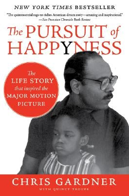 The Pursuit of Happyness by Gardner, Chris