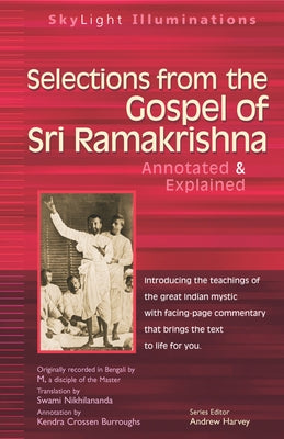 Selections from the Gospel of Sri Ramakrishna: Translated by by Nikhilananda, Swami