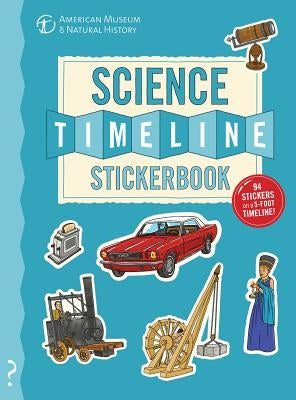 The Science Timeline Stickerbook: The Story of Science from the Stone Ages to the Present Day! by Lloyd, Christopher