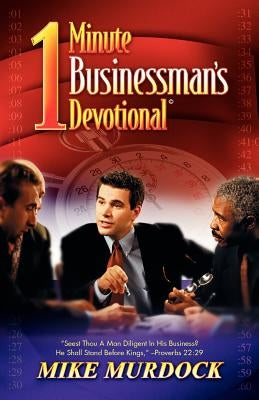 The One-Minute Businessman's Devotional by Murdock, Mike
