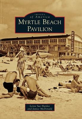 Myrtle Beach Pavilion by Hardee, Lesta Sue