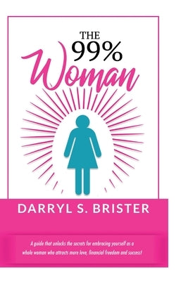 The 99% Woman by Brister, Darryl
