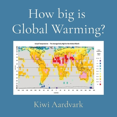 How big is Global Warming? by Aardvark, Kiwi