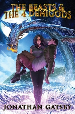 The Beasts & the 4 demigods by Dunham, Jonathan Dheon