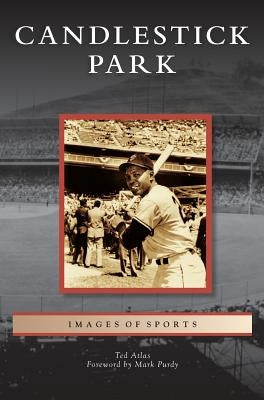 Candlestick Park by Atlas, Ted
