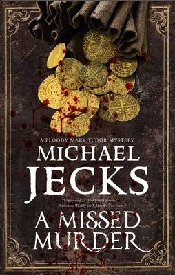 A Missed Murder: A Tudor Mystery by Jecks, Michael
