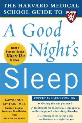 The Harvard Medical School Guide to a Good Night's Sleep by Epstein, Lawrence