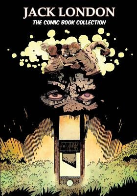 Jack London: The Comic Book Collection by London, Jack