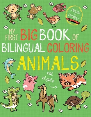 My First Big Book of Bilingual Coloring Animals by Little Bee Books