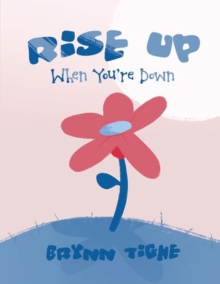 Rise Up When You're Down: A Hope and Cope Jr. Workbook by Tighe, Brynn L.
