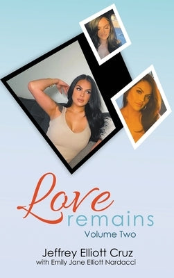 Love Remains, Volume Two by Cruz, Jeffrey Elliott