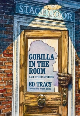 Gorilla in the Room and Other Stories by Tracy, Ed