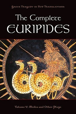 The Complete Euripides, Volume 5: Medea and Other Plays by Euripides