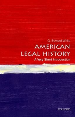 American Legal History by White, G. Edward