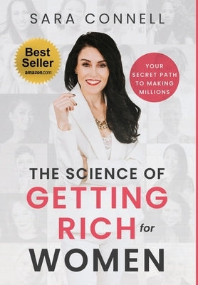The Science of Getting Rich for Women by Connell, Sara