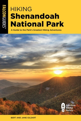 Hiking Shenandoah National Park: A Guide to the Park's Greatest Hiking Adventures by Gildart, Jane