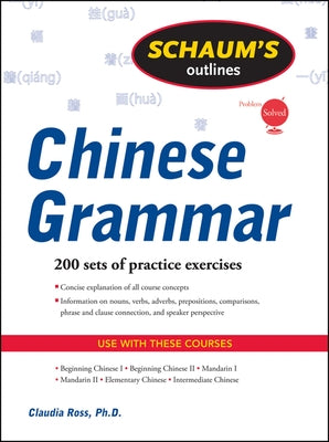 Schaum's Outline of Chinese Grammar by Ross, Claudia