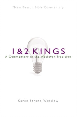 Nbbc, 1 & 2 Kings: A Commentary in the Wesleyan Tradition by Winslow, Karen Strand
