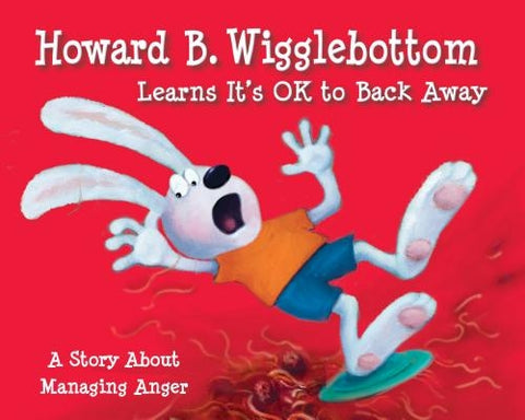 Howard B. Wigglebottom Learns It's Ok to Back Away: A Story about Managing Anger by Binkow, Howard