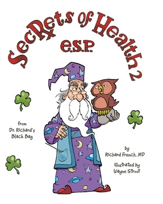 Secrets of Health 2 E.S.P. by French MD, Richard
