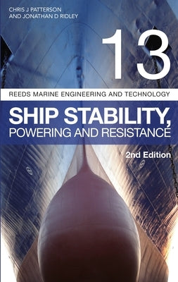 Reeds Vol 13: Ship Stability, Powering and Resistance by Ridley, Jonathan