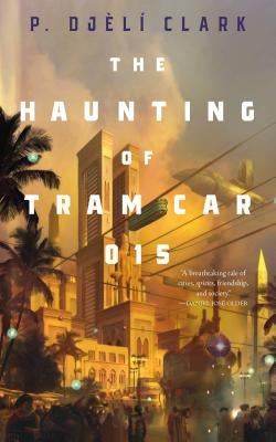 Haunting of Tram Car 015 by Clark, P. Djeli
