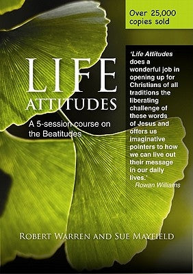 Life Attitudes: A 5-Session Course on the Beautitudes by Warren, Robert