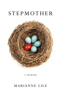 Stepmother: A Memoir by Lile, Marianne