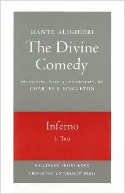 The Divine Comedy, I. Inferno, Vol. I. Part 1: Text by Dante