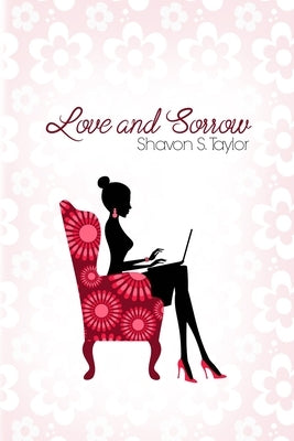 Love and Sorrow by Taylor, Shavon S.