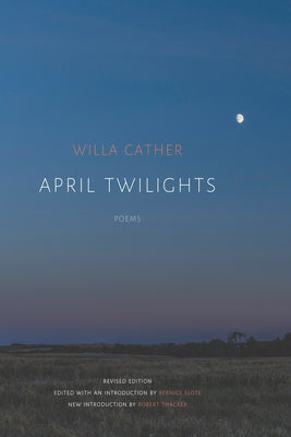 April Twilights (1903) by Cather, Willa