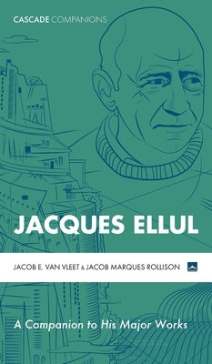 Jacques Ellul by Van Vleet, Jacob E.