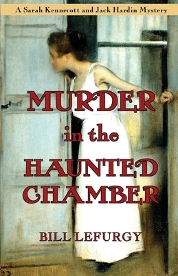 Murder In the Haunted Chamber by Lefurgy, Bill