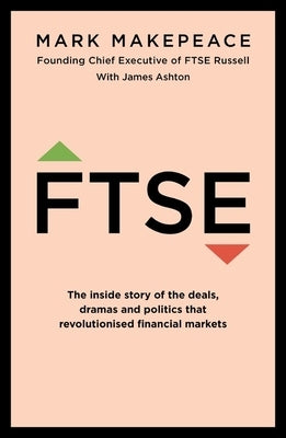 Ftse: The Inside Story by Makepeace, Mark