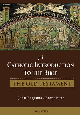 A Catholic Introduction to the Bible: The Old Testament by Pitre, Brant