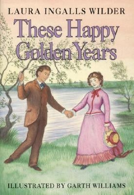 These Happy Golden Years by Wilder, Laura Ingalls