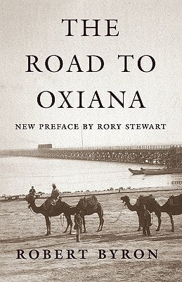 The Road to Oxiana by Byron, Robert
