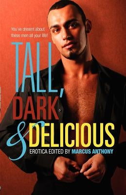 Tall, Dark, and Delicious by Anthony, Marcus