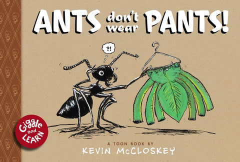 Ants Don't Wear Pants by McCloskey, Kevin