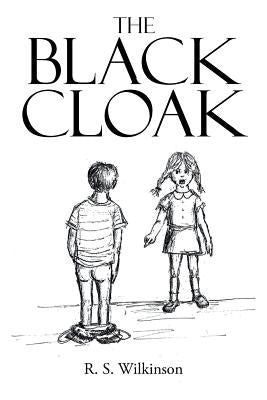 The Black Cloak by Wilkinson, R. S.