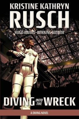 Diving into the Wreck: A Diving Novel by Rusch, Kristine Kathryn