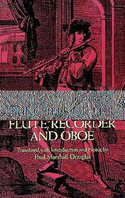 Principles of the Flute, Recorder and Oboe (Principes de la Flute) by Hotteterre, Jacques-Martin