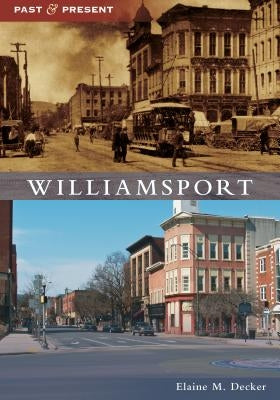 Williamsport by Decker, Elaine M.