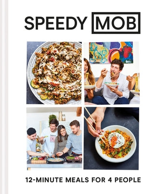 Speedy Mob: 12-Minute Meals for 4 People by Lebus, Ben