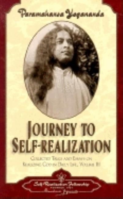 Journey to Self-Realization by Yogananda, Paramahansa