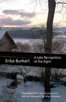 A Late Recognition of the Signs by Burkart, Erika
