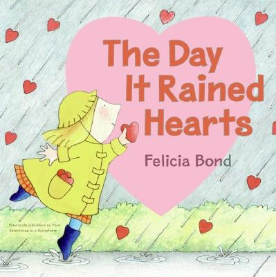 The Day It Rained Hearts by Bond, Felicia