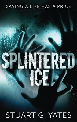 Splintered Ice by Yates, Stuart
