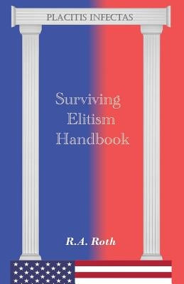 Surviving Elitism Handbook by Roth, R. a.