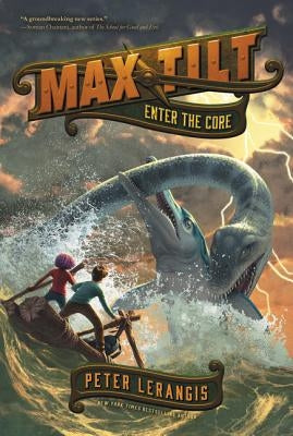 Max Tilt: Enter the Core by Lerangis, Peter